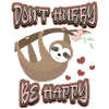 Sloth, Sloth, Saying, Don't-Hurry-Be-Happy