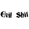 Evil shit