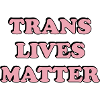 Trans lives matter