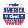 MAKE AMERICA KIND AGAIN