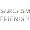 Sarcasm Friendly