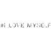 I love myself