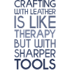 Leatherworking tools saying