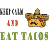 Keep calm and eat tacos