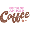Bring me an Iced Coffee