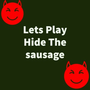hide the sausage