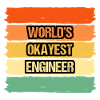 World's Okayest Engineer Inspirational Design