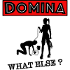 Dominatrix mistress what else?