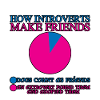 How Introverts Make Friends 2
