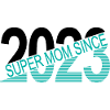 Super mom since 2023