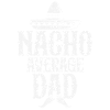 Nacho Average Dad