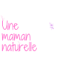Une maman naturelle