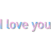 I love you