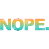 NOPE - sei kein ja-Sager!