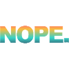NOPE - sei kein ja-Sager!