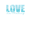 Love Ice Skating Schlittschuhlaufen Eisbahn
