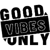Good Vibes Only