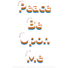 Peace Be Upon Me