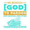 WE BEESEECH GOD THO PARDON