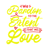 WE PARDON EXTENT LOVE