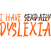 I Have Sexdaily Dyslexia 3