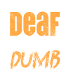 It's Deaf & Not Dumb