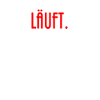 Läuft.