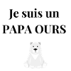 Je suis un papa ours