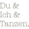 Du Ich Tanzen