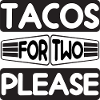 Tacos for Two please