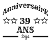 Anniversaire 39 ans déjà