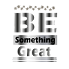 Be something great