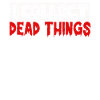 I Collect Dead Things