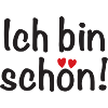 Ich bin schön!