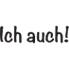 Ich auch!