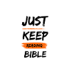 just keep reading the bible