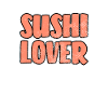 Sushi lovers