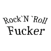 Rock n roll fucker