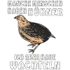 ICH HABE WACHTELN