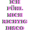 Ich fühl mich richtig disco