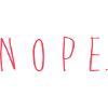 NOPE - sei kein ja-Sager!