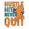 Hustle Hit Never Quit Baseball