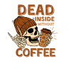 Dead inside without coffee