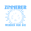 Zimmermann Zimmerer Zimmerleute