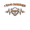 I love monkeys