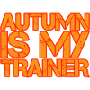 Autumn Is My Trainer
