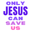 Seul Jésus peut nous sauver.