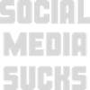 Social Media Sucks