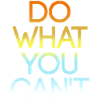 Do what you can't