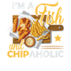 I'm A Fish And Chipaholic